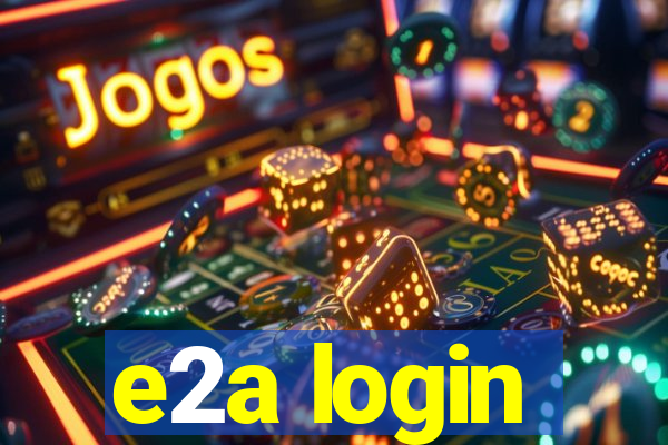 e2a login